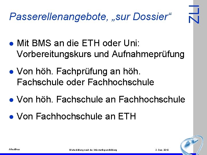 l Mit BMS an die ETH oder Uni: Vorbereitungskurs und Aufnahmeprüfung l Von höh.