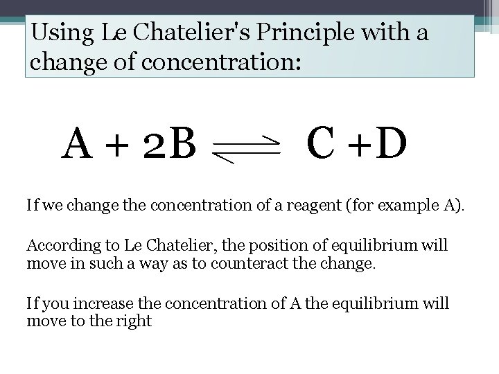 Using Le Chatelier's Principle with a change of concentration: A + 2 B C