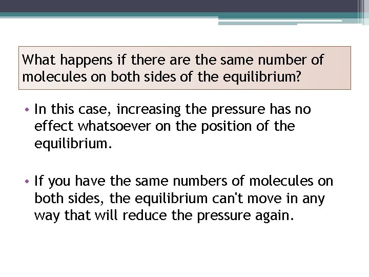 What happens if there are the same number of molecules on both sides of