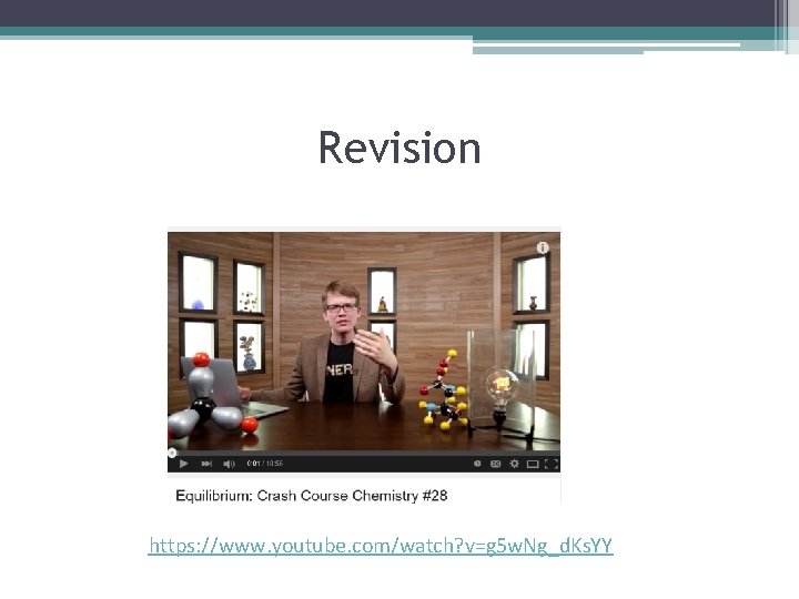 Revision https: //www. youtube. com/watch? v=g 5 w. Ng_d. Ks. YY 