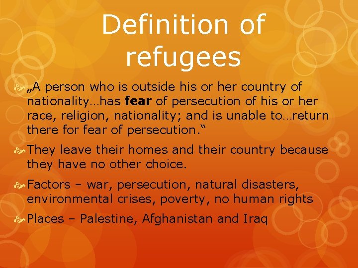 Definition of refugees „A person who is outside his or her country of nationality…has