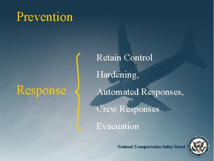 Prevention Retain Control Hardening, Response Automated Responses, Crew Responses Evacuation National Transportation Safety Board
