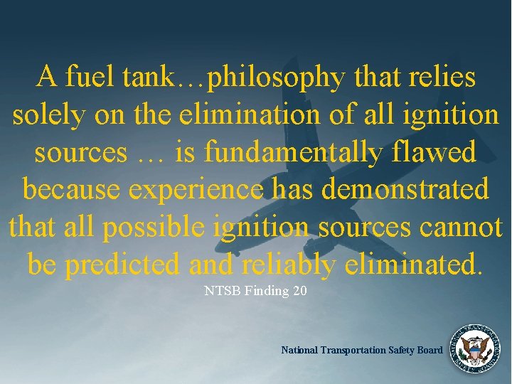 A fuel tank…philosophy that relies solely on the elimination of all ignition sources …