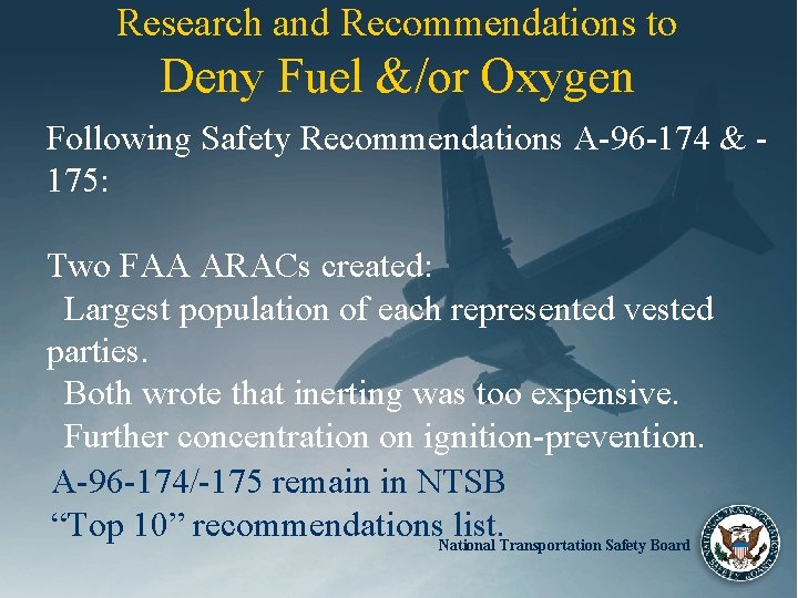 Research and Recommendations to Deny Fuel &/or Oxygen Following Safety Recommendations A-96 -174 &