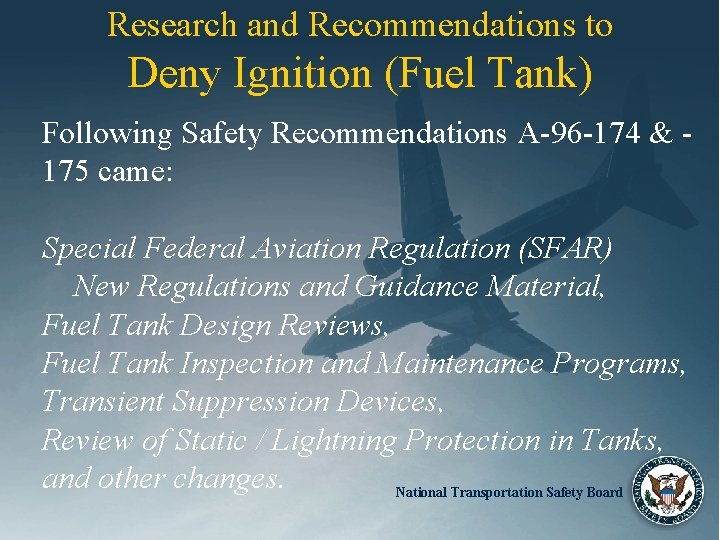 Research and Recommendations to Deny Ignition (Fuel Tank) Following Safety Recommendations A-96 -174 &