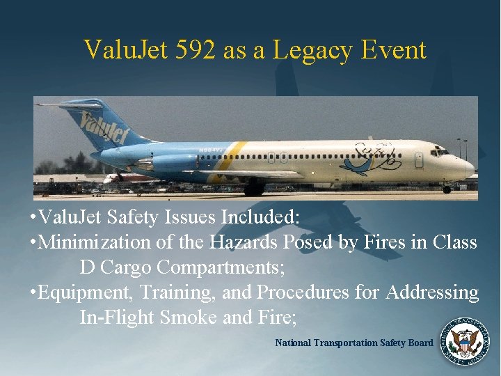 Valu. Jet 592 as a Legacy Event • Valu. Jet Safety Issues Included: •