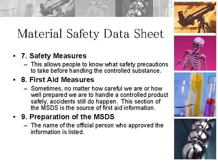 Material Safety Data Sheet • 7. Safety Measures – This allows people to know