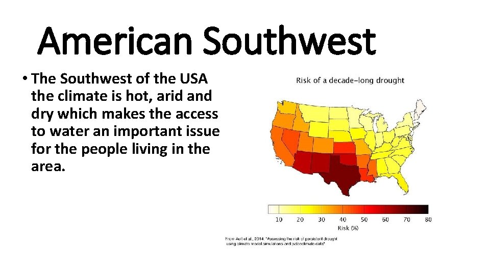 American Southwest • The Southwest of the USA the climate is hot, arid and