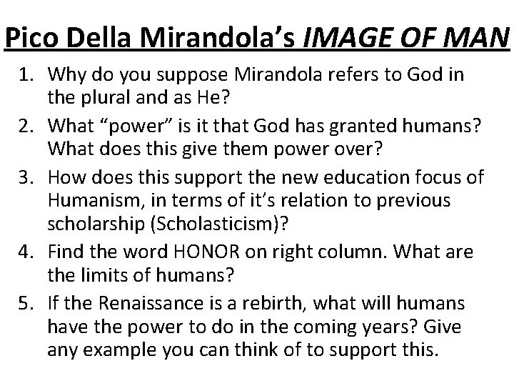 Pico Della Mirandola’s IMAGE OF MAN 1. Why do you suppose Mirandola refers to