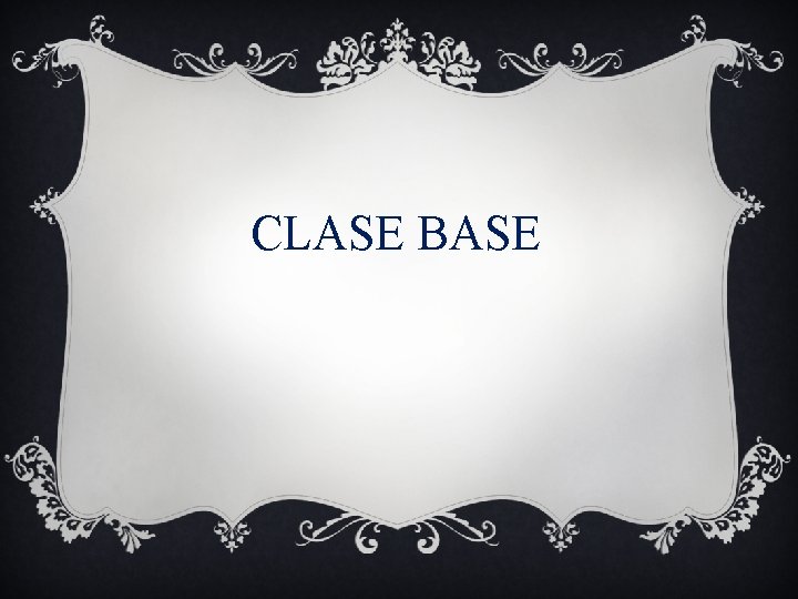 CLASE BASE 