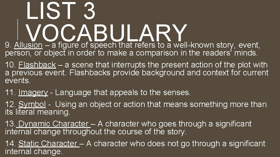 LIST 3 VOCABULARY 9. Allusion – a figure of speech that refers to a