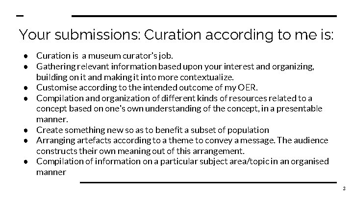 Your submissions: Curation according to me is: ● Curation is a museum curator's job.