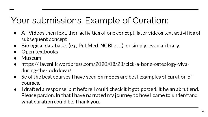 Your submissions: Example of Curation: ● All Videos then text, then activities of one