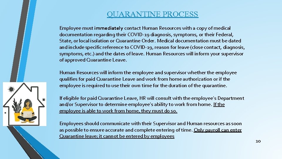 QUARANTINE PROCESS Employee must immediately contact Human Resources with a copy of medical documentation