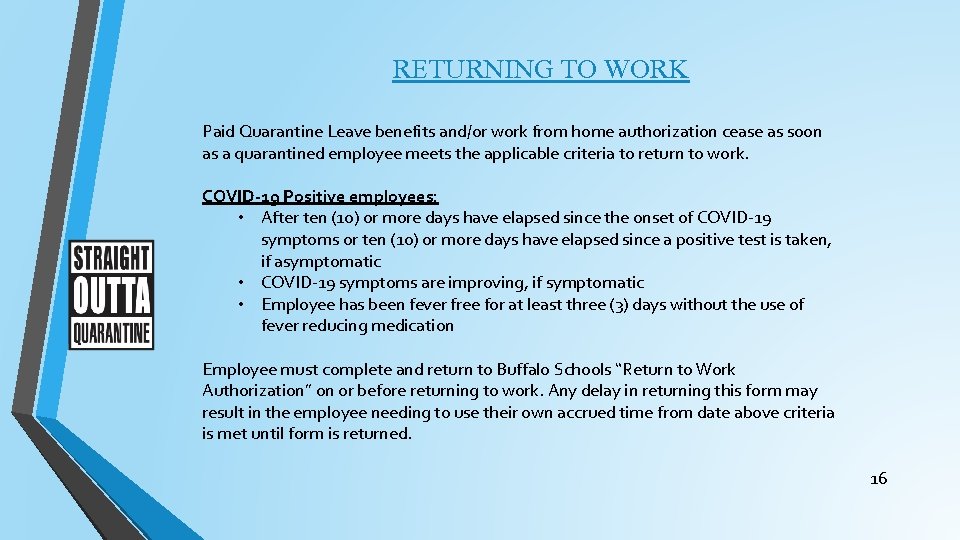 RETURNING TO WORK Paid Quarantine Leave benefits and/or work from home authorization cease as