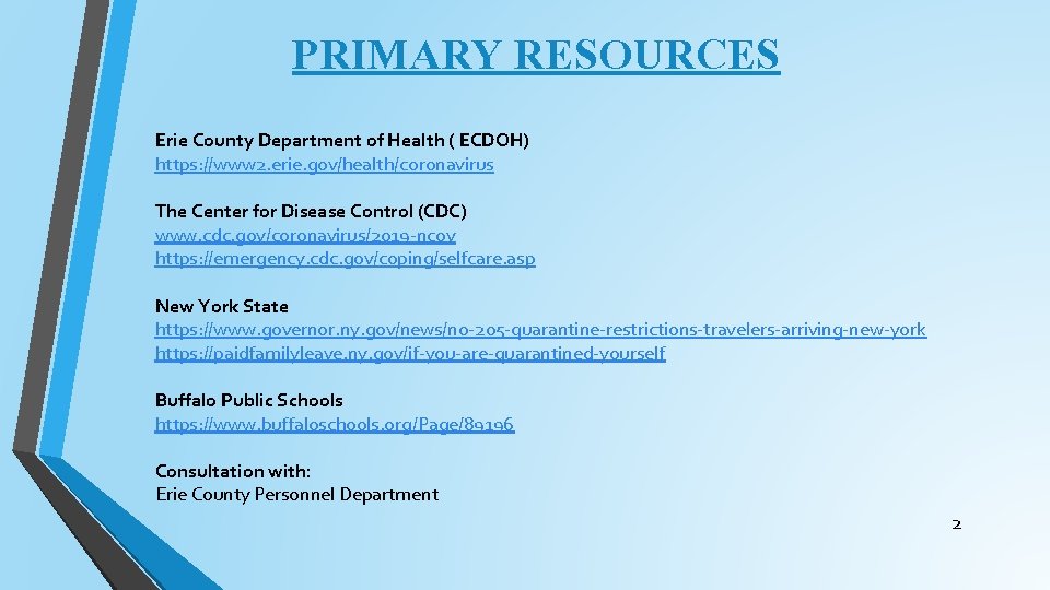 PRIMARY RESOURCES Erie County Department of Health ( ECDOH) https: //www 2. erie. gov/health/coronavirus