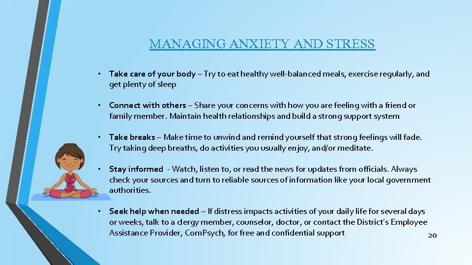 MANAGING ANXIETY AND STRESS • Take care of your body – Try to eat