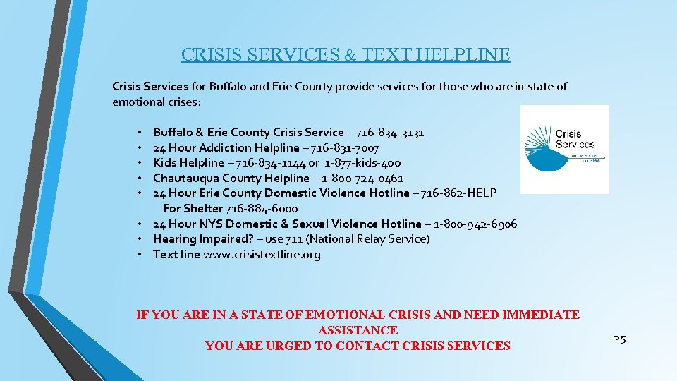CRISIS SERVICES & TEXT HELPLINE Crisis Services for Buffalo and Erie County provide services