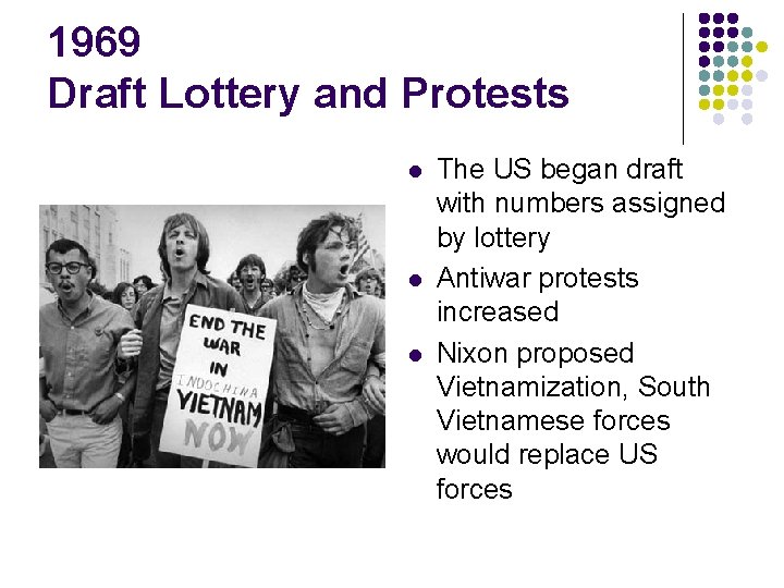 1969 Draft Lottery and Protests l l l The US began draft with numbers 1969 Draft Lottery and Protests l l l The US began draft with numbers