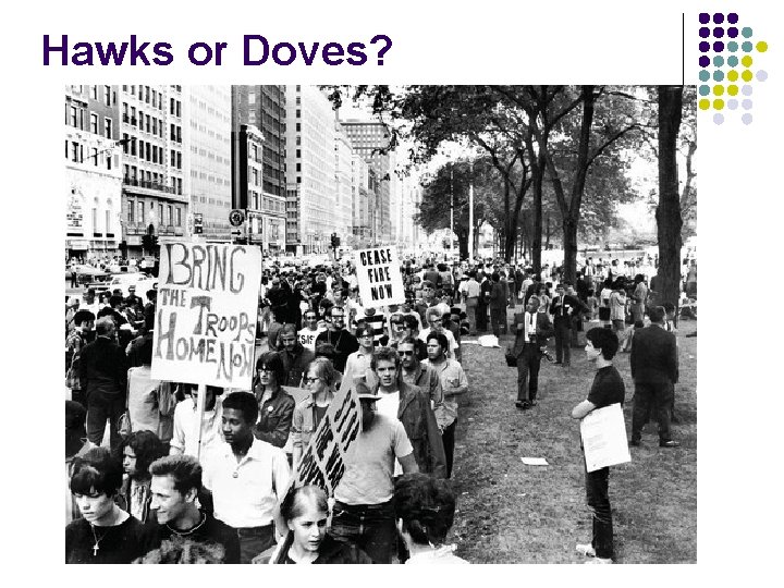 Hawks or Doves? Hawks or Doves?
