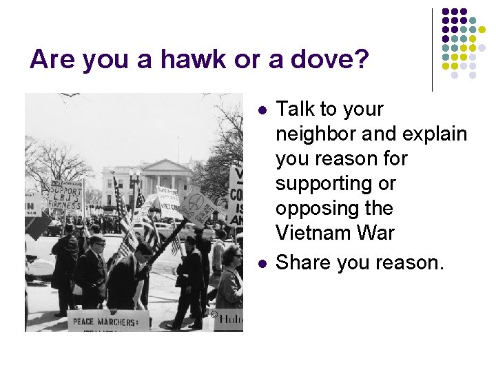 Are you a hawk or a dove? l l Talk to your neighbor and Are you a hawk or a dove? l l Talk to your neighbor and