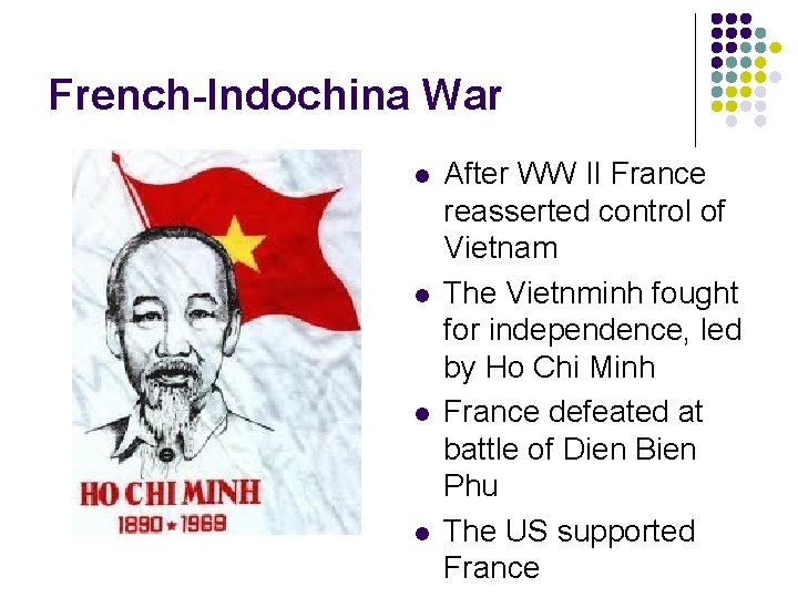 French-Indochina War l l After WW II France reasserted control of Vietnam The Vietnminh French-Indochina War l l After WW II France reasserted control of Vietnam The Vietnminh