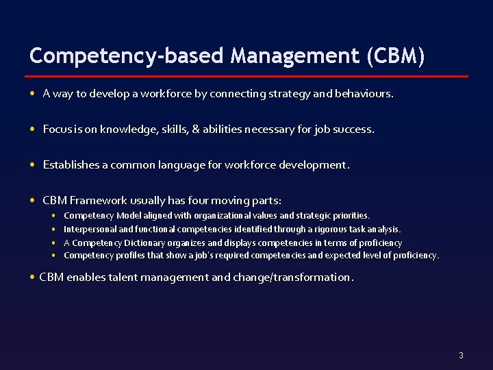 Competency-based Management (CBM) • A way to develop a workforce by connecting strategy and
