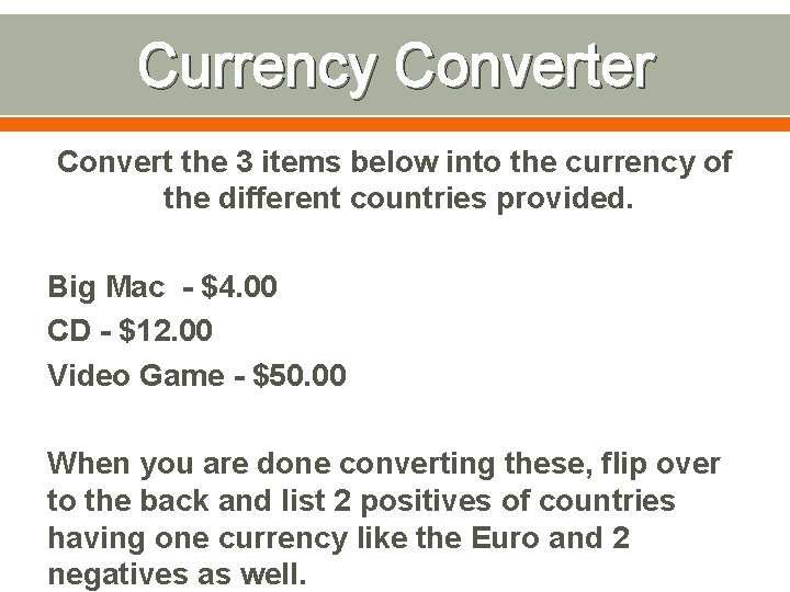 Currency Converter Convert the 3 items below into the currency of the different countries