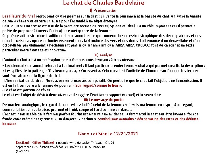 Le chat de Charles Baudelaire I) Présentation Les Fleurs du Mal regroupent quatre poèmes