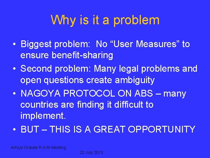 Why is it a problem • Biggest problem: No “User Measures” to ensure benefit-sharing