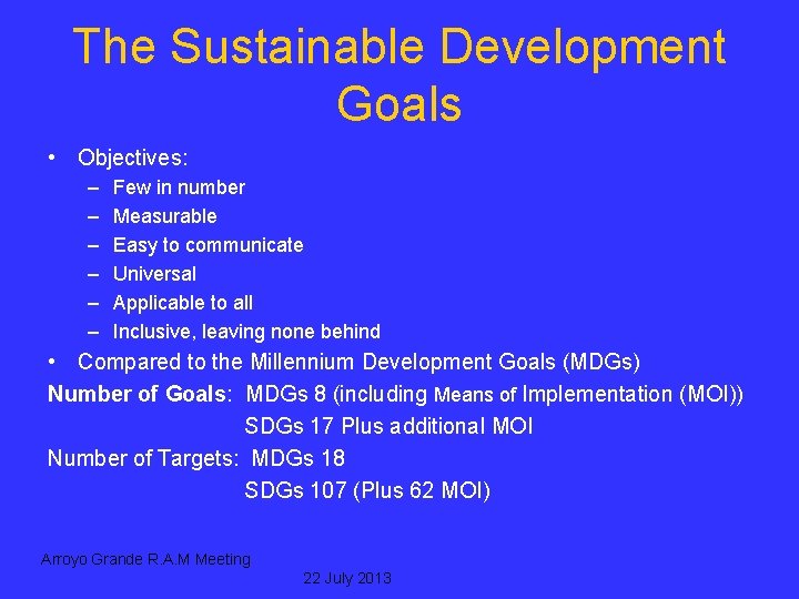 The Sustainable Development Goals • Objectives: – – – Few in number Measurable Easy