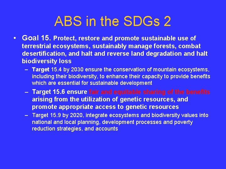 ABS in the SDGs 2 • Goal 15. Protect, restore and promote sustainable use