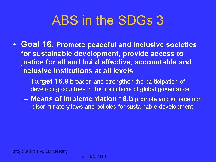 ABS in the SDGs 3 • Goal 16. Promote peaceful and inclusive societies for