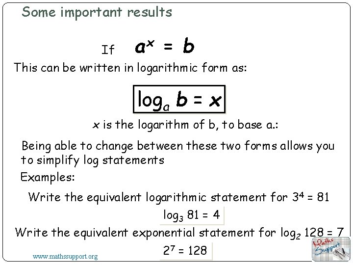 Some important results If ax = b This can be written in logarithmic form