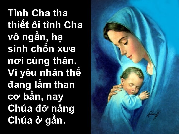 Tình Cha thiết ôi tình Cha vô ngần, hạ sinh chốn xưa nơi cùng