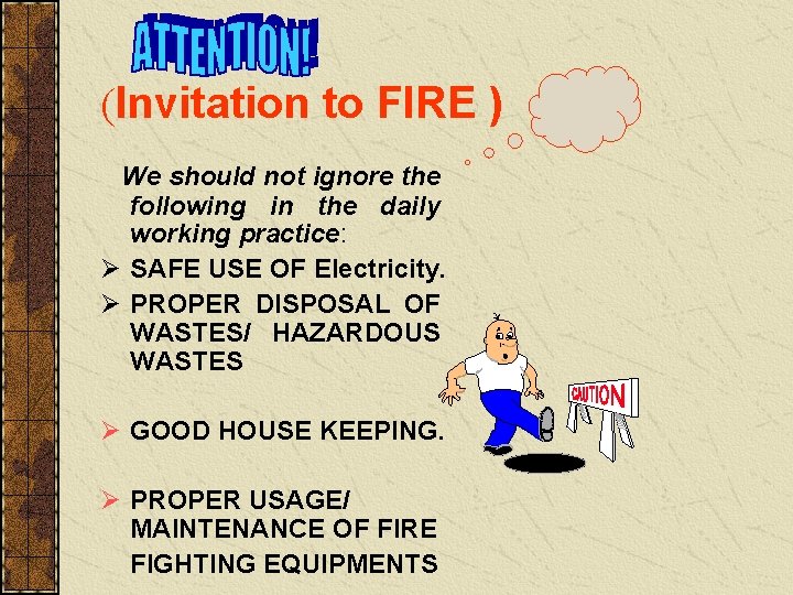 (Invitation to FIRE ) We should not ignore the following in the daily working