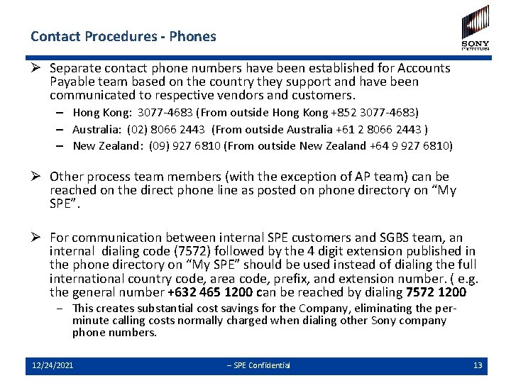 Contact Procedures - Phones Ø Separate contact phone numbers have been established for Accounts