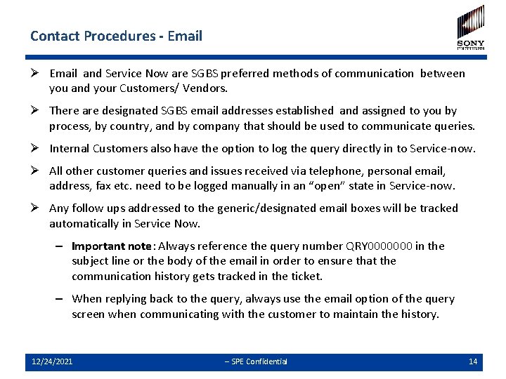 Contact Procedures - Email Ø Email and Service Now are SGBS preferred methods of