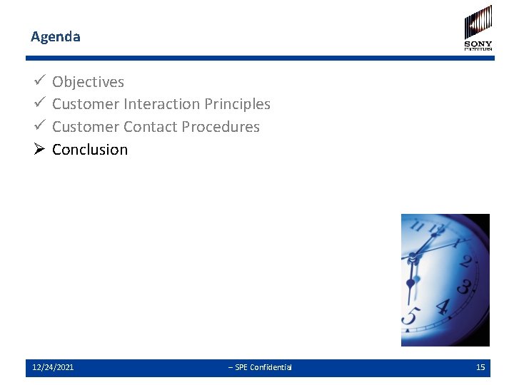 Agenda ü ü ü Ø Objectives Customer Interaction Principles Customer Contact Procedures Conclusion 12/24/2021