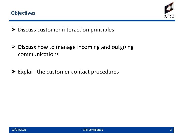 Objectives Ø Discuss customer interaction principles Ø Discuss how to manage incoming and outgoing