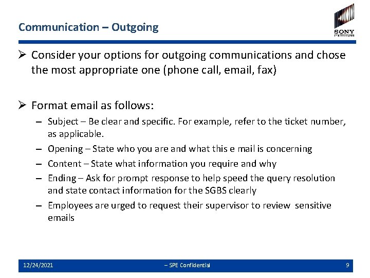 Communication – Outgoing Ø Consider your options for outgoing communications and chose the most