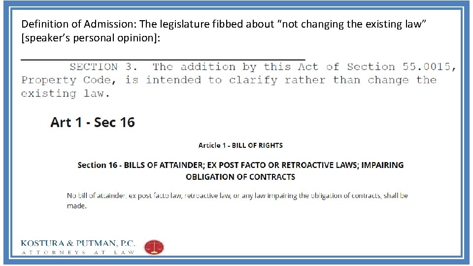 Definition of Admission: The legislature fibbed about “not changing the existing law” [speaker’s personal