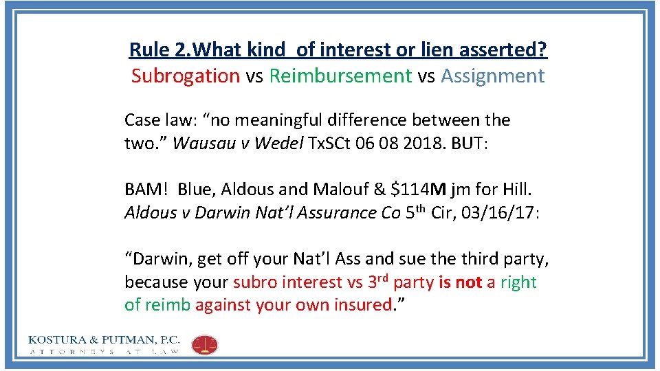 Rule 2. What kind of interest or lien asserted? Subrogation vs Reimbursement vs Assignment