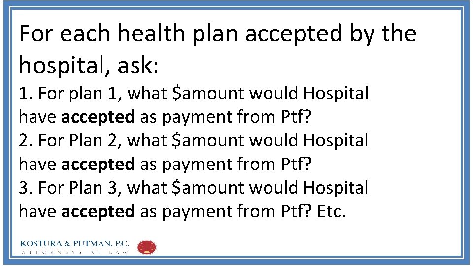 For each health plan accepted by the hospital, ask: 1. For plan 1, what