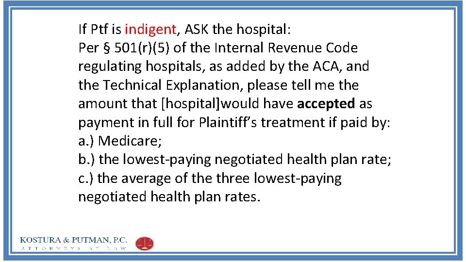 If Ptf is indigent, ASK the hospital: Per § 501(r)(5) of the Internal Revenue