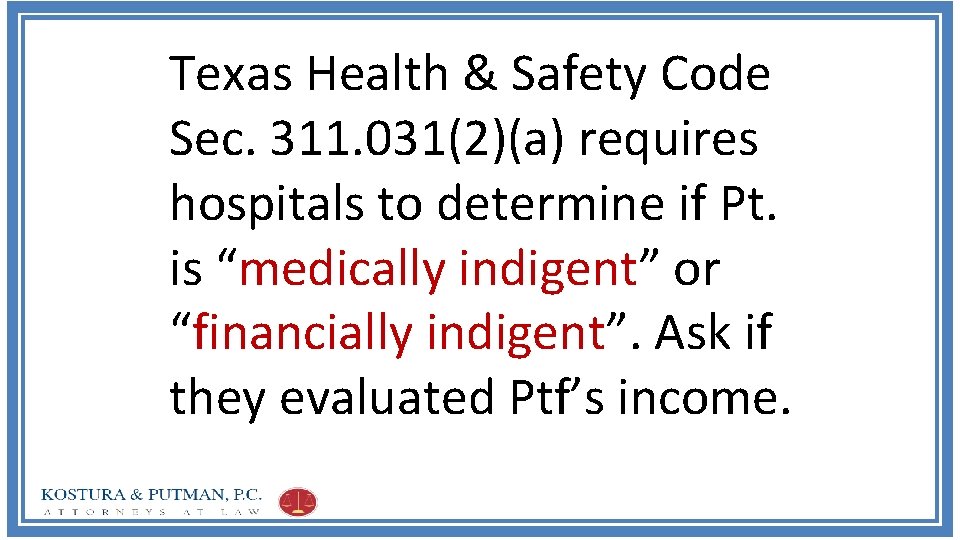 Texas Health & Safety Code Sec. 311. 031(2)(a) requires hospitals to determine if Pt.