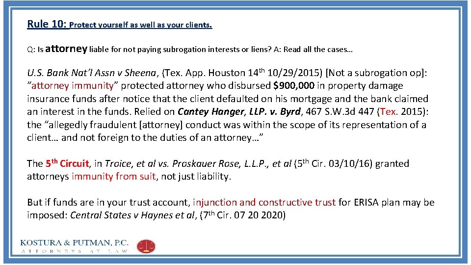 Rule 10: Protect yourself as well as your clients. Q: Is attorney liable for