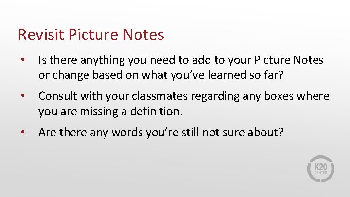 Revisit Picture Notes • Is there anything you need to add to your Picture