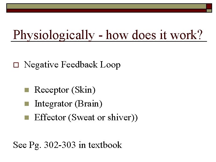 Physiologically - how does it work? o Negative Feedback Loop n n n Receptor