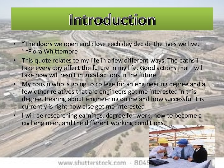 Introduction • “The doors we open and close each day decide the lives we